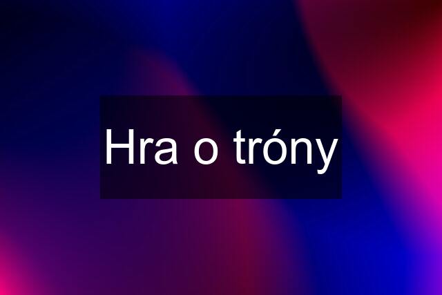 Hra o tróny