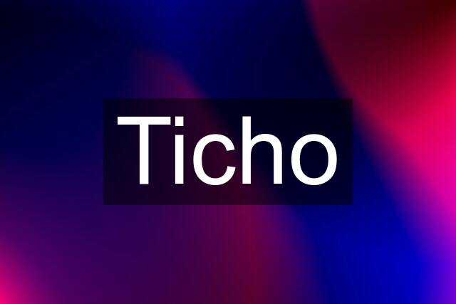 Ticho