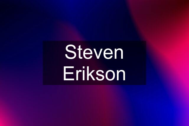 Steven Erikson