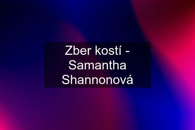 Zber kostí - Samantha Shannonová