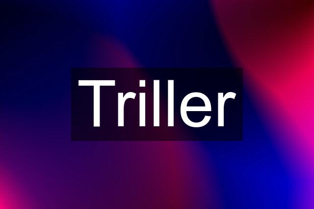 Triller