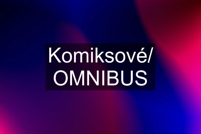 Komiksové/ OMNIBUS