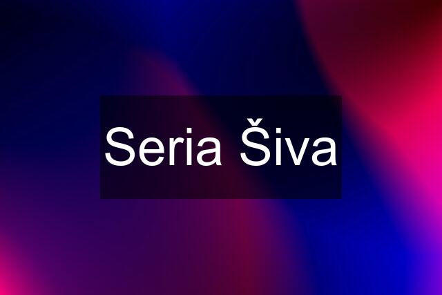 Seria Šiva