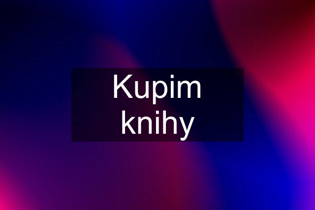 Kupim knihy