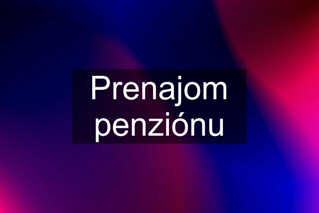 Prenajom penziónu