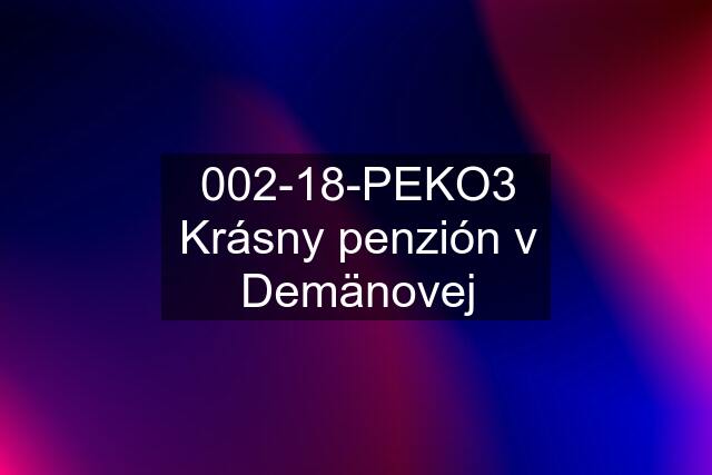 002-18-PEKO3 Krásny penzión v Demänovej