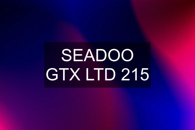 SEADOO GTX LTD 215