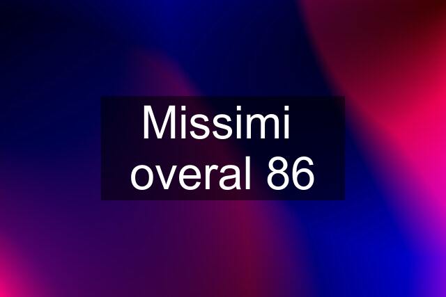 Missimi  overal 86