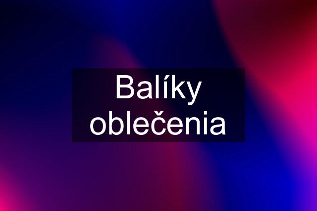 Balíky oblečenia