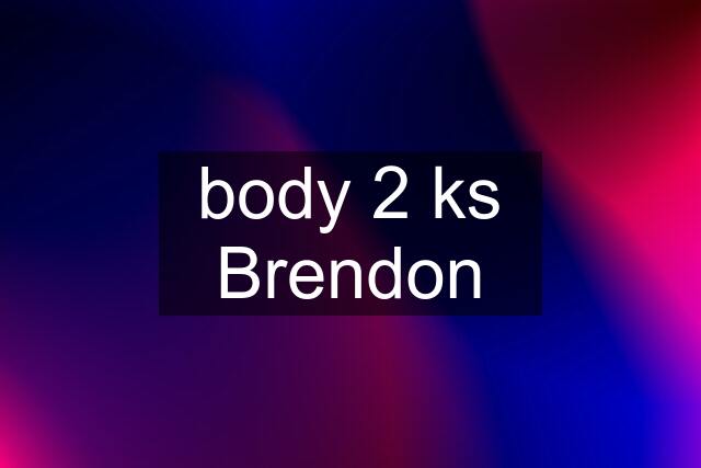 body 2 ks Brendon