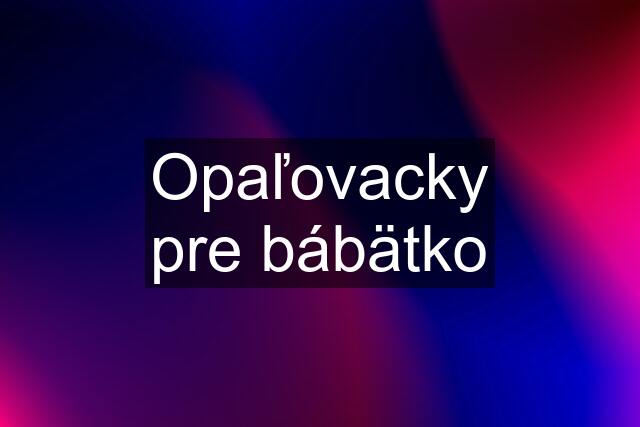 Opaľovacky pre bábätko