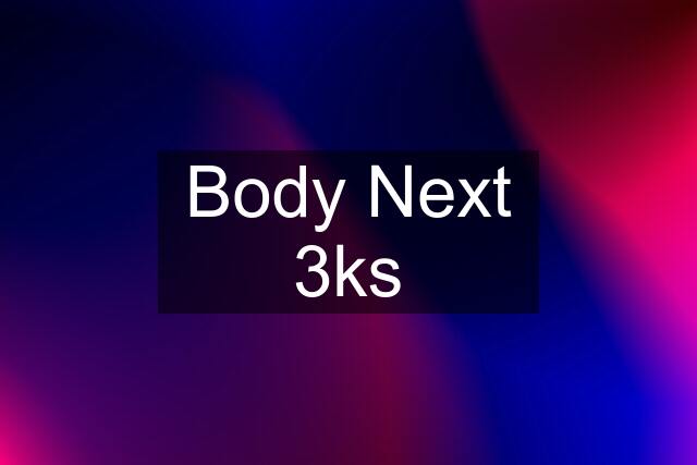 Body Next 3ks