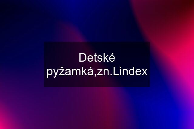 Detské pyžamká,zn.Lindex