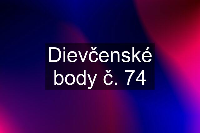 Dievčenské body č. 74