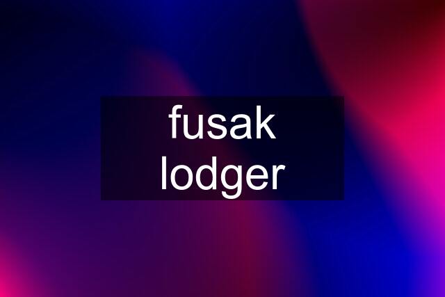 fusak lodger