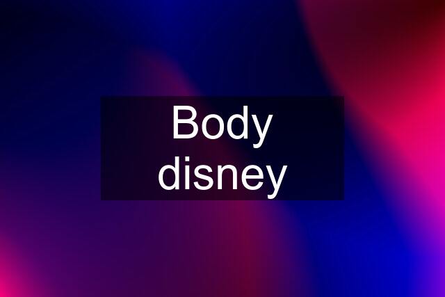 Body disney