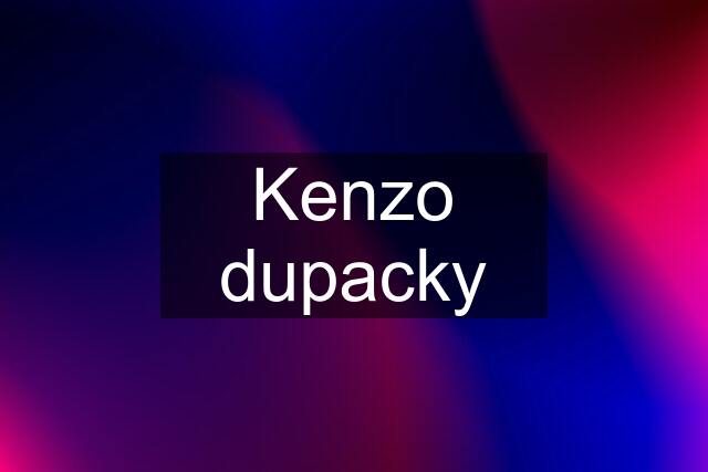 Kenzo dupacky