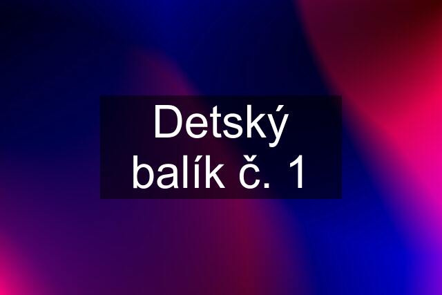 Detský balík č. 1