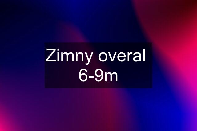 Zimny overal  6-9m