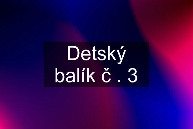 Detský balík č . 3