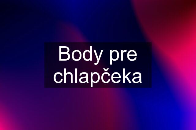 Body pre chlapčeka