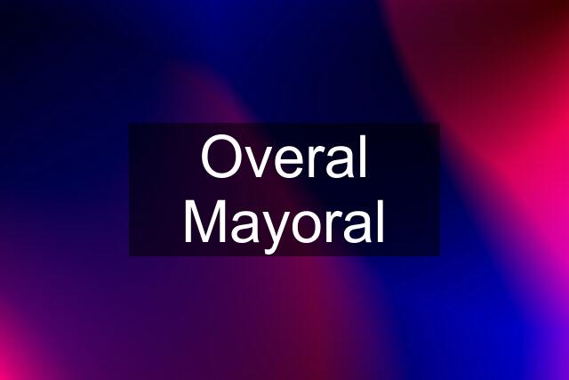 Overal Mayoral
