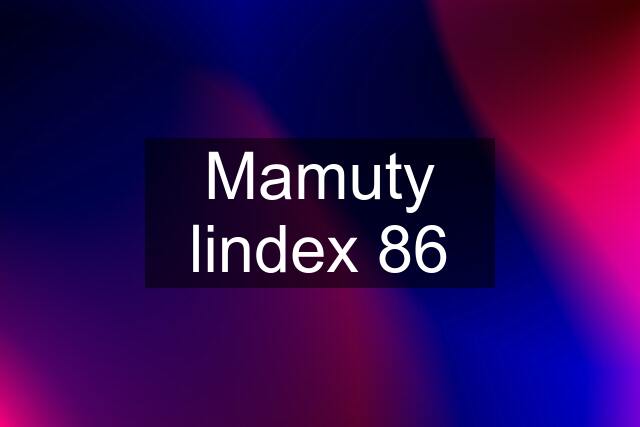Mamuty lindex 86
