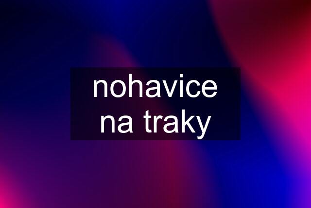 nohavice na traky