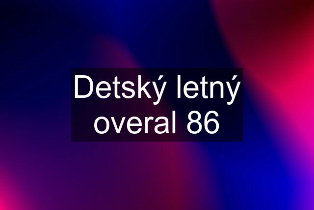 Detský letný overal 86