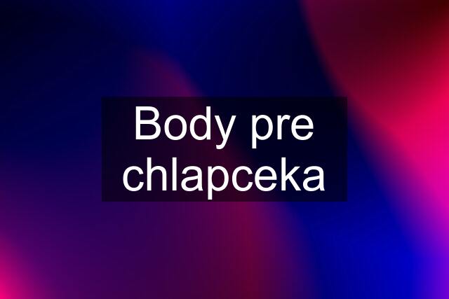 Body pre chlapceka