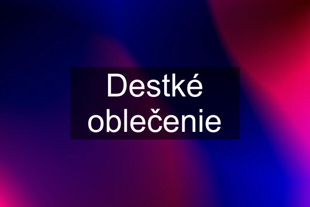 Destké oblečenie