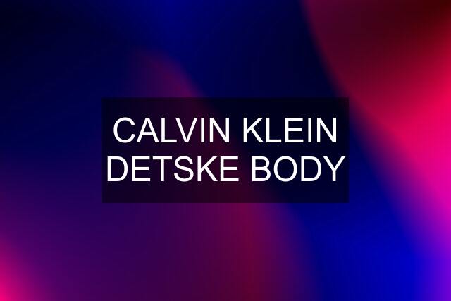 CALVIN KLEIN DETSKE BODY