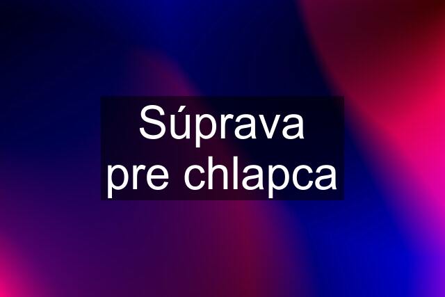 Súprava pre chlapca