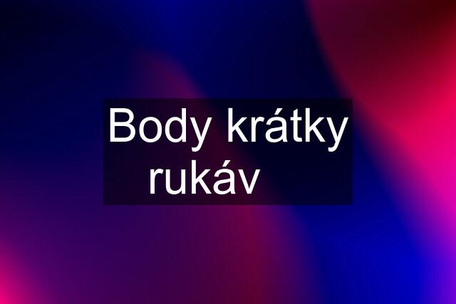 Body krátky rukáv ☆