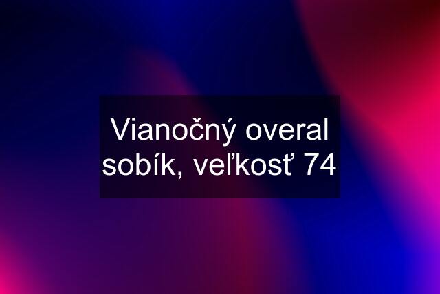 Vianočný overal sobík, veľkosť 74