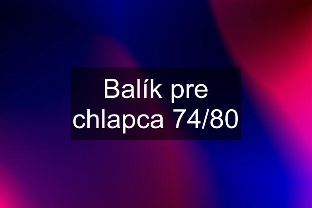 Balík pre chlapca 74/80