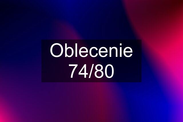 Oblecenie 74/80