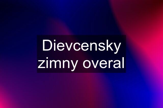 Dievcensky zimny overal