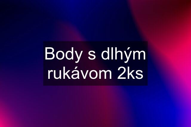 Body s dlhým rukávom 2ks