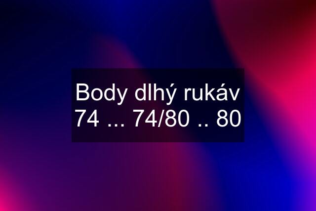 Body dlhý rukáv 74 ... 74/80 .. 80