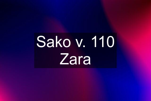 Sako v. 110 Zara