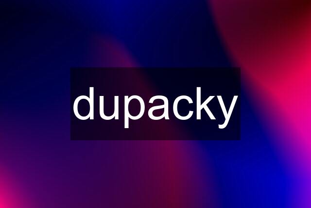 dupacky