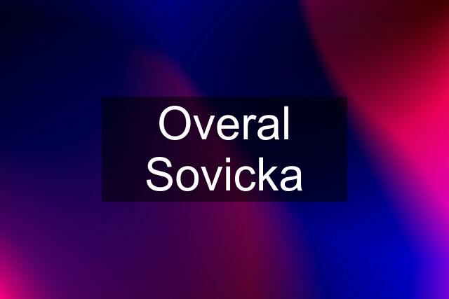 Overal Sovicka