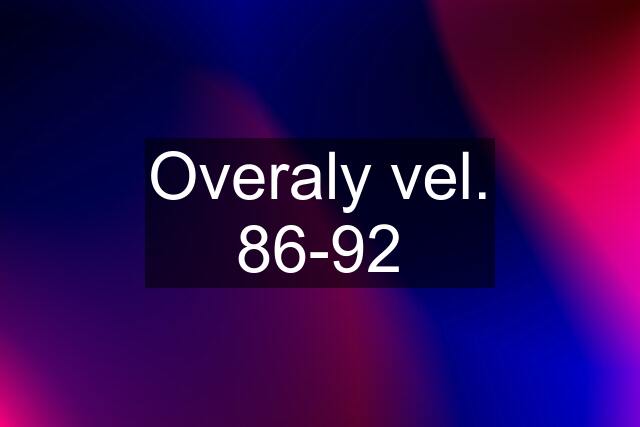 Overaly vel. 86-92