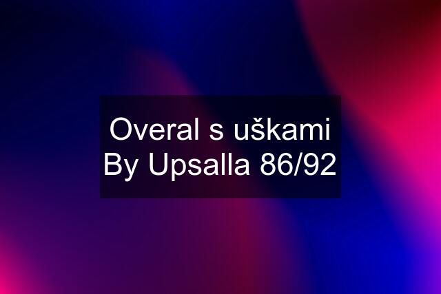 Overal s uškami By Upsalla 86/92