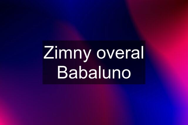 Zimny overal Babaluno