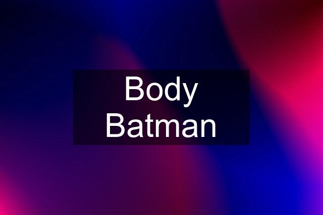 Body Batman