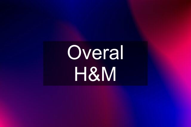 Overal H&M