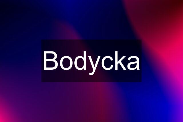 Bodycka