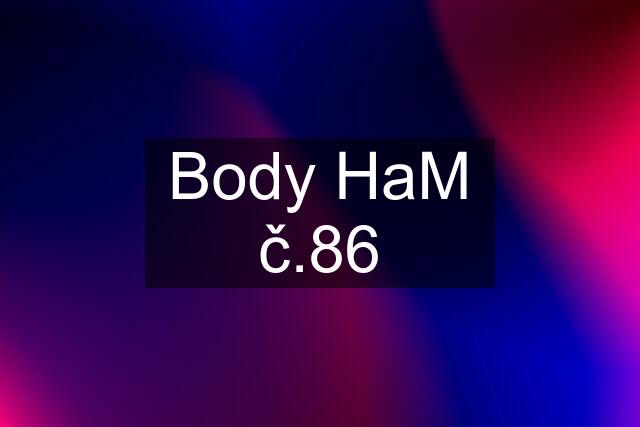 Body HaM č.86